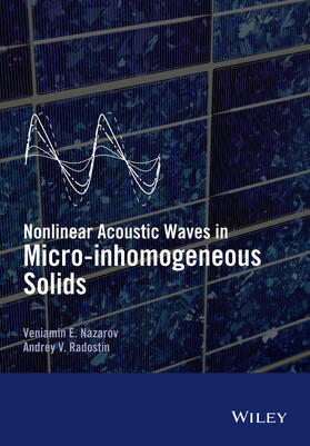 Nazarov / Radostin |  Nonlinear Acoustic Waves in Micro-Inhomogeneous Solids | Buch |  Sack Fachmedien