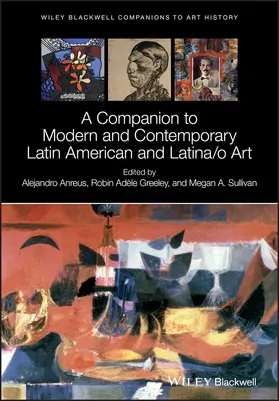 Anreus / Greeley / Sullivan |  A Companion to Modern and Contemporary Latin American and Latina/O Art | Buch |  Sack Fachmedien