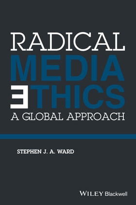 Ward |  Radical Media Ethics | Buch |  Sack Fachmedien