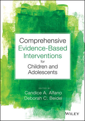Alfano / Beidel |  Comprehensive Evidence-Based Interventions for Children and Adolescents | Buch |  Sack Fachmedien