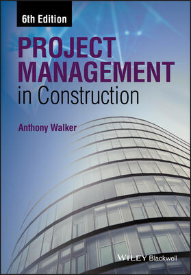 Walker |  Walker, A: Project Management in Construction 6e | Buch |  Sack Fachmedien