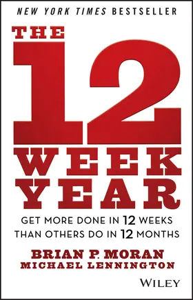 Moran / Lennington | The 12 Week Year | Buch | 978-1-118-50923-4 | sack.de