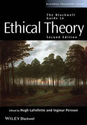 LaFollette / Persson | The Blackwell Guide to Ethical Theory | E-Book | sack.de