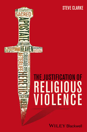 Clarke |  The Justification of Religious Violence | Buch |  Sack Fachmedien