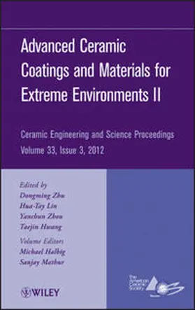 Zhu / Lin / Zhou | Advanced Ceramic Coatings and Materials for Extreme Environments II, Volume 33, Issue 3 | E-Book | sack.de