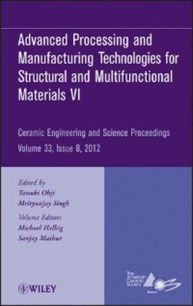 Ohji / Singh / Halbig |  Advanced Processing and Manufacturing Technologiesfor Structural and Multifunctional Materials VI, Volume 33, Issue 8 | eBook | Sack Fachmedien