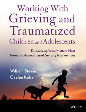 Steele / Kuban |  Working with Grieving and Traumatized Children and Adolescents | Buch |  Sack Fachmedien