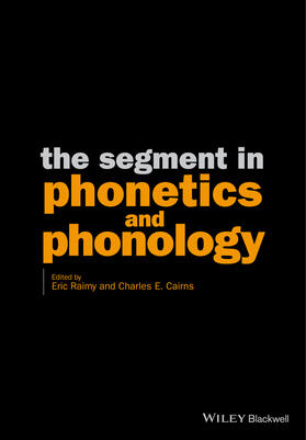 Raimy / Cairns |  The Segment in Phonetics and Phonology | Buch |  Sack Fachmedien