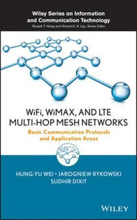 Wei / Rykowski / Dixit |  WiFi, WiMAX and LTE Multi-hop Mesh Networks | eBook | Sack Fachmedien