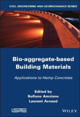 Amziane / Arnaud |  Bio-aggregate-based Building Materials | eBook | Sack Fachmedien
