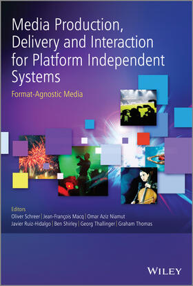 Schreer / Macq / Niamut |  Media Production, Delivery and Interaction for Platform Independent Systems | Buch |  Sack Fachmedien