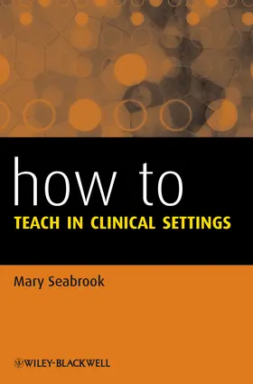 Seabrook |  How to Teach in Clinical Settings | Buch |  Sack Fachmedien