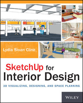 Cline |  Cline, L: SketchUp for Interior Design - 3D Visualizing, Des | Buch |  Sack Fachmedien