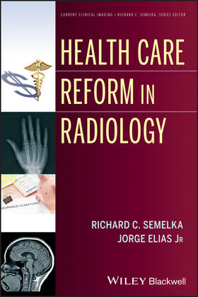 Semelka / Elias |  Health Care Reform in Radiology | Buch |  Sack Fachmedien