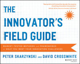 Skarzynski / Crosswhite |  The Innovator's Field Guide | Buch |  Sack Fachmedien