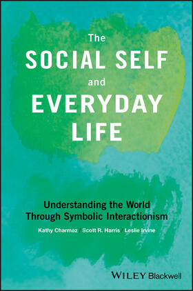 Charmaz / Irvine / Harris |  The Social Self and Everyday Life | Buch |  Sack Fachmedien
