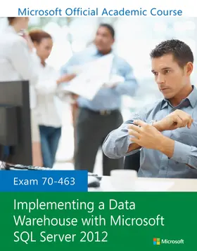  Exam 70-463 Implementing a Data Warehouse with Microsoft SQL Server 2012 | Buch |  Sack Fachmedien