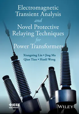 Lin / Ma / Tian |  Electromagnetic Transient Analysis and Novel Protective Relaying Techniques for Power Transformers | Buch |  Sack Fachmedien