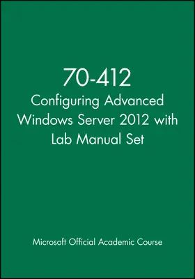  70-412 Configuring Advanced Windows Server 2012 with Lab Manual Set | Buch |  Sack Fachmedien