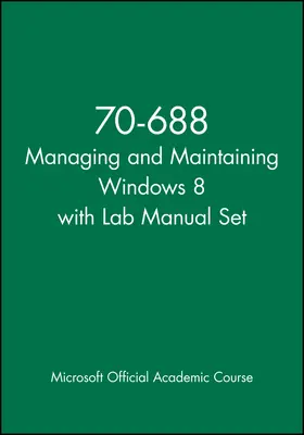  70-688 Managing and Maintaining Windows 8 with Lab Manual Set | Buch |  Sack Fachmedien