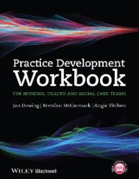 Dewing / McCormack / Titchen |  Practice Development Workbook for Nursing, Health and Social Care Teams | eBook | Sack Fachmedien