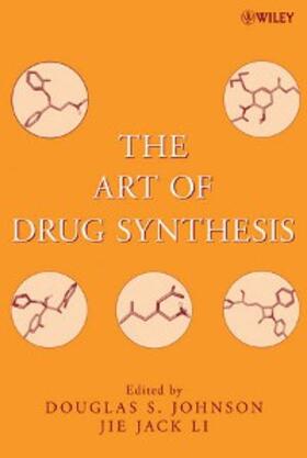 Johnson / Li |  The Art of Drug Synthesis | eBook | Sack Fachmedien