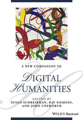 Schreibman / Siemens / Unsworth |  A New Companion to Digital Humanities | Buch |  Sack Fachmedien