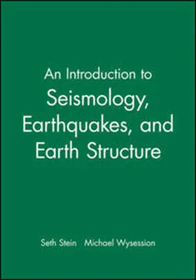 Stein / Wysession |  An Introduction to Seismology, Earthquakes, and Earth Structure | eBook | Sack Fachmedien