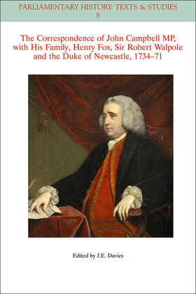 Davies |  The Correspondence of John Campbell Mp, with His Family, Henry Fox, Sir Robert Walpole and the Duke of Newcastle 1734 - 1771 | Buch |  Sack Fachmedien