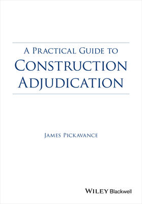 Pickavance |  A Practical Guide to Construction Adjudication | Buch |  Sack Fachmedien