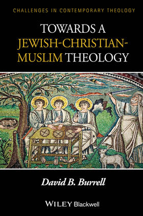 Burrell |  Towards a Jewish-Christian-Muslim Theology | Buch |  Sack Fachmedien