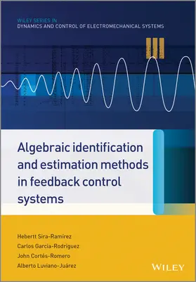 Sira-Ramírez / Rodríguez / Cortés Romero |  Algebraic Identification and Estimation Methods in Feedback Control Systems | Buch |  Sack Fachmedien