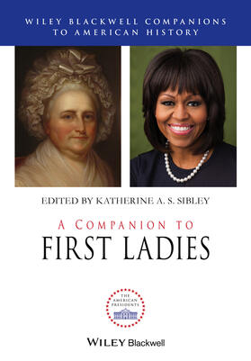 Sibley |  A Companion to First Ladies | Buch |  Sack Fachmedien