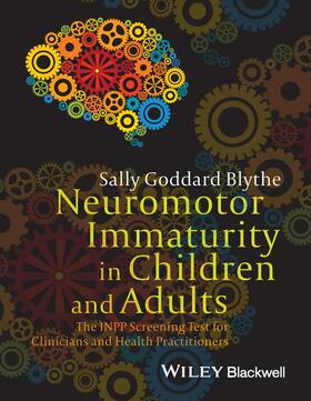 Blythe |  Neuromotor Immaturity in Children and Adults | Buch |  Sack Fachmedien