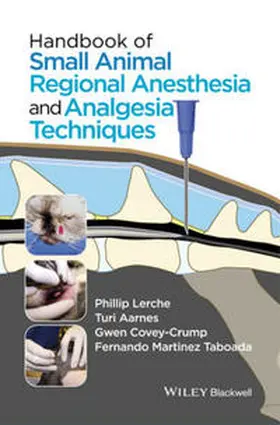 Lerche / Aarnes / Covey-Crump |  Handbook of Small Animal Regional Anesthesia and Analgesia Techniques | eBook | Sack Fachmedien