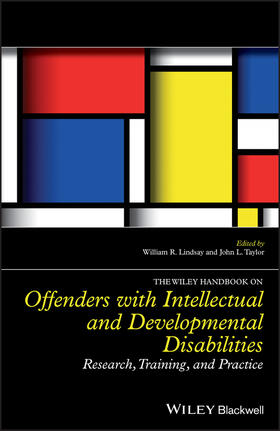 Lindsay / Taylor | The Wiley Handbook on Offenders with Intellectual and Developmental Disabilities | Buch | 978-1-118-75310-1 | sack.de