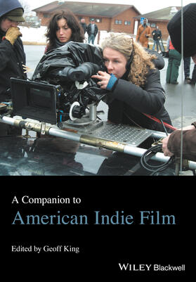 King |  A Companion to American Indie Film | Buch |  Sack Fachmedien