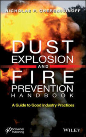 Cheremisinoff |  Dust Explosion and Fire Prevention Handbook | eBook | Sack Fachmedien