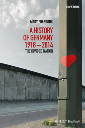 Fulbrook |  A History of Germany 1918 - 2014: The Divided Nation | Buch |  Sack Fachmedien