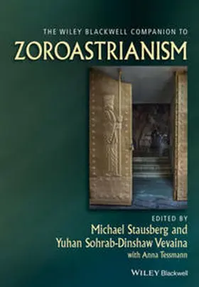 Stausberg / Tessmann / Vevaina |  The Wiley Blackwell Companion to Zoroastrianism | eBook | Sack Fachmedien