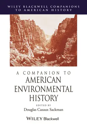 Sackman | A Companion to American Environmental History | Buch | 978-1-118-79141-7 | sack.de