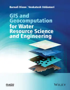 Dixon / Uddameri |  GIS and Geocomputation for Water Resource Science and Engineering | eBook | Sack Fachmedien