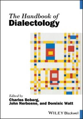 Boberg / Nerbonne / Watt |  The Handbook of Dialectology | eBook | Sack Fachmedien