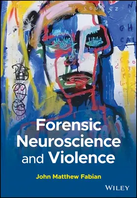 Fabian |  Forensic Neuroscience and Violence | Buch |  Sack Fachmedien