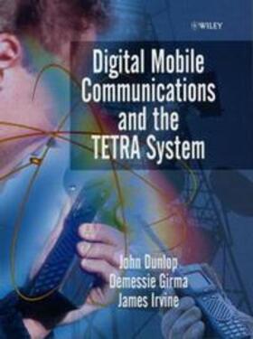 Dunlop / Girma / Irvine |  Digital Mobile Communications and the TETRA System | eBook | Sack Fachmedien