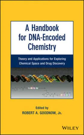 Goodnow |  A Handbook for DNA-Encoded Chemistry | eBook | Sack Fachmedien