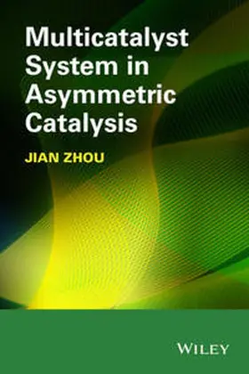 Zhou |  Multicatalyst System in Asymmetric Catalysis | eBook | Sack Fachmedien