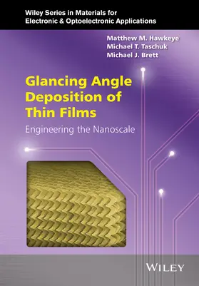 Hawkeye / Taschuk / Brett |  Glancing Angle Deposition of Thin Films | Buch |  Sack Fachmedien