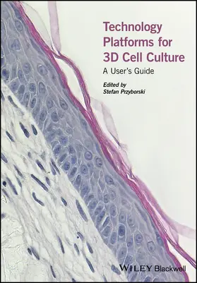 Przyborski |  Technology Platforms for 3D Cell Culture | Buch |  Sack Fachmedien