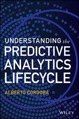 Cordoba |  Understanding the Predictive Analytics Lifecycle | Buch |  Sack Fachmedien